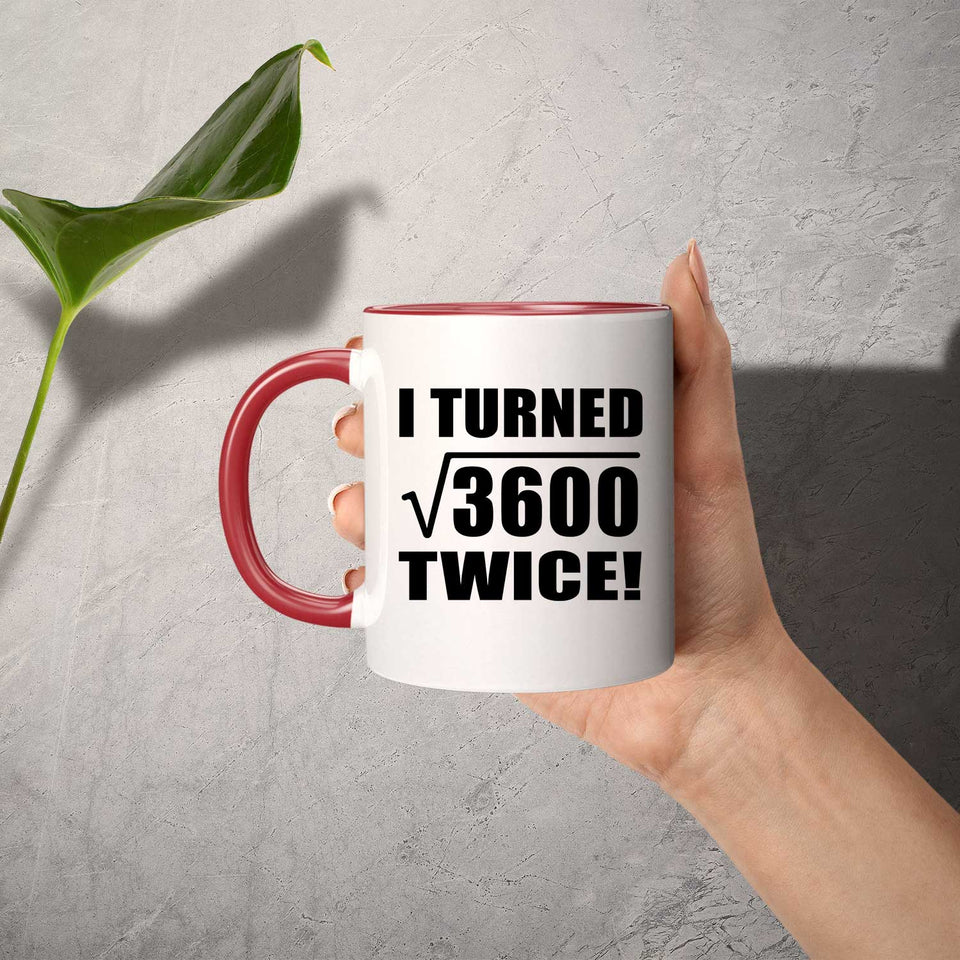 120th Birthday I Turned Square Root of 3600 Twice - 11oz Accent Mug Red