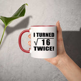 8th Birthday I Turned Square Root of 16 Twice - 11oz Accent Mug Red