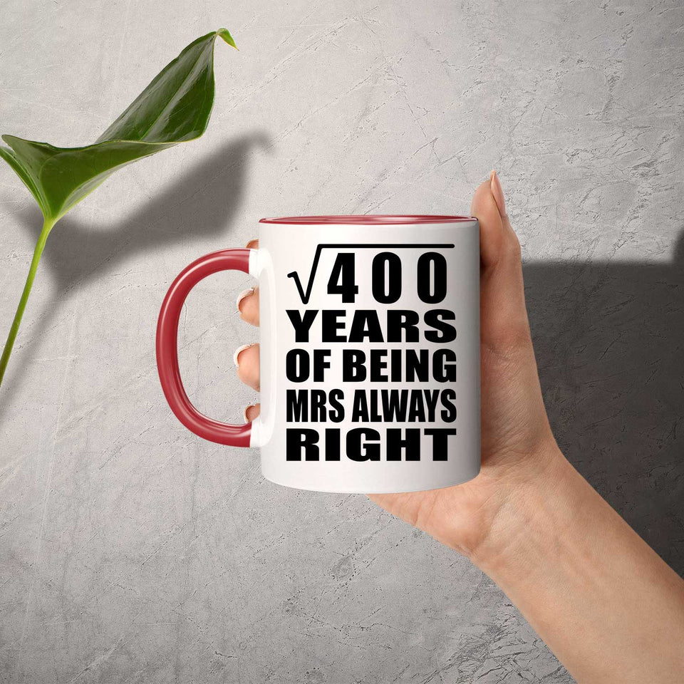 20th Anniversary Square Root of 400 Years Mrs Always Right - 11oz Accent Mug Red