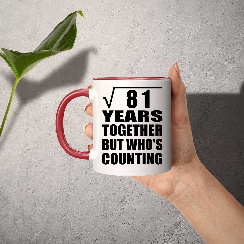 9th Anniversary Square Root of 81 Years Who's Counting - 11oz Accent Mug Red