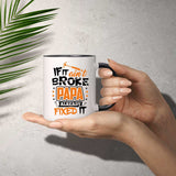 If It Ain't Broke, PAPA Already Fixed It - 11oz Accent Mug Black