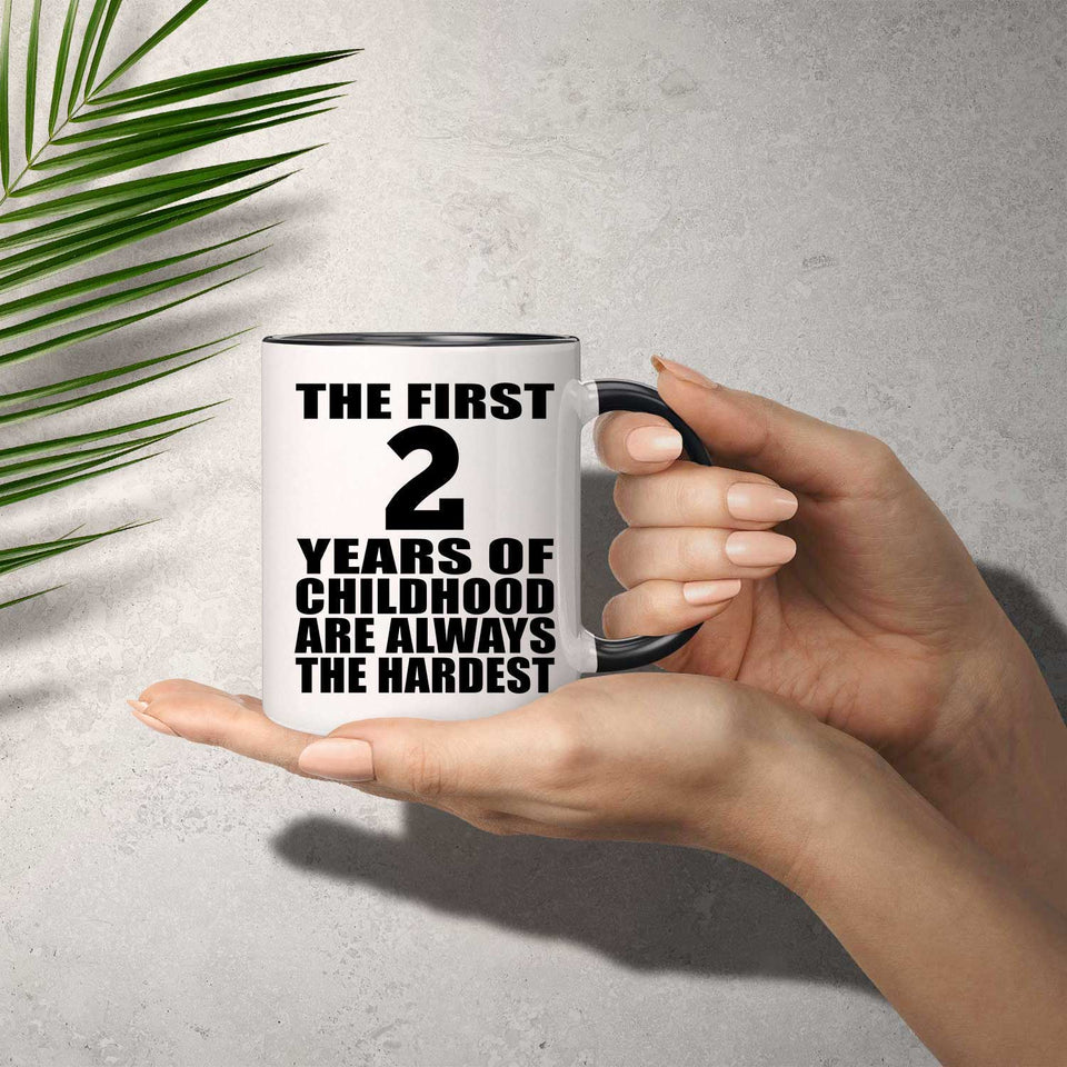 2nd Birthday First 2 Years of Childhood Are The Hardest - 11oz Accent Mug Black