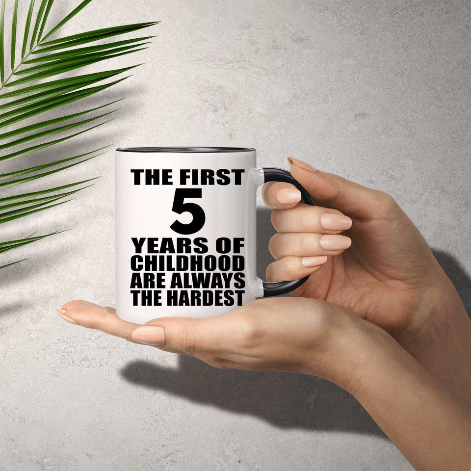 5th Birthday First 5 Years of Childhood Are The Hardest - 11oz Accent Mug Black