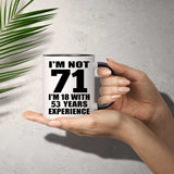 71st Birthday I'm Not 71 I'm 18 With 53 Years Experience - 11oz Accent Mug Black