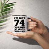 74th Birthday I'm Not 74 I'm 18 With 56 Years Experience - 11oz Accent Mug Black