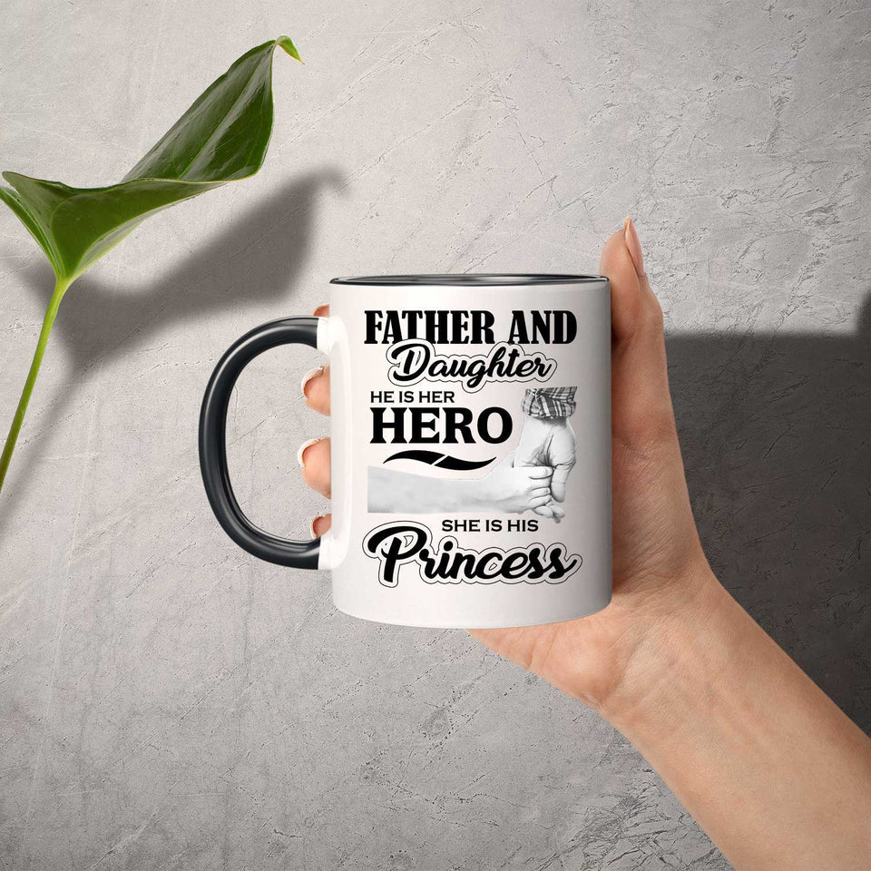 Father & Daughter, He is Her Hero, She is His Princess - 11oz Accent Mug Black
