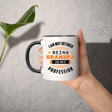 I Am Not Retired, Being Grandpa Is My Profession - 11oz Accent Mug Black