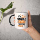 If It Ain't Broke, PAPA Already Fixed It - 11oz Accent Mug Black