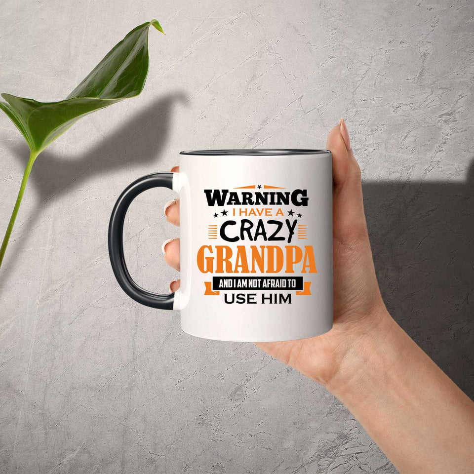 Warning I Have A Crazy Grandpa & I Am Not Afraid To Use Him - 11oz Accent Mug Black