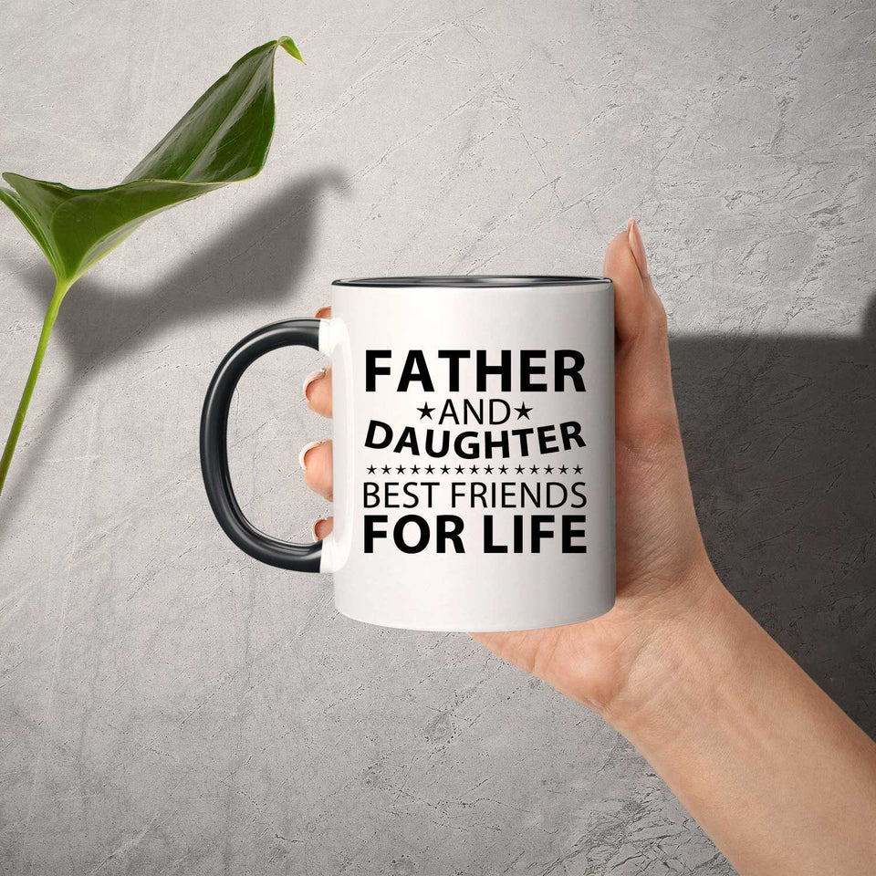 Father and Daughter, Best Friends For Life - 11oz Accent Mug Black