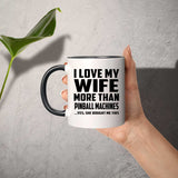I Love My Wife More Than Pinball Machines - 11oz Accent Mug Black