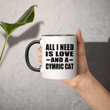 All I Need Is Love And A Cymric Cat - 11oz Accent Mug Black