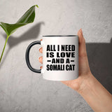 All I Need Is Love And A Somali Cat - 11oz Accent Mug Black