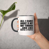 All I Care About Is My Rat Terrier - 11oz Accent Mug Black