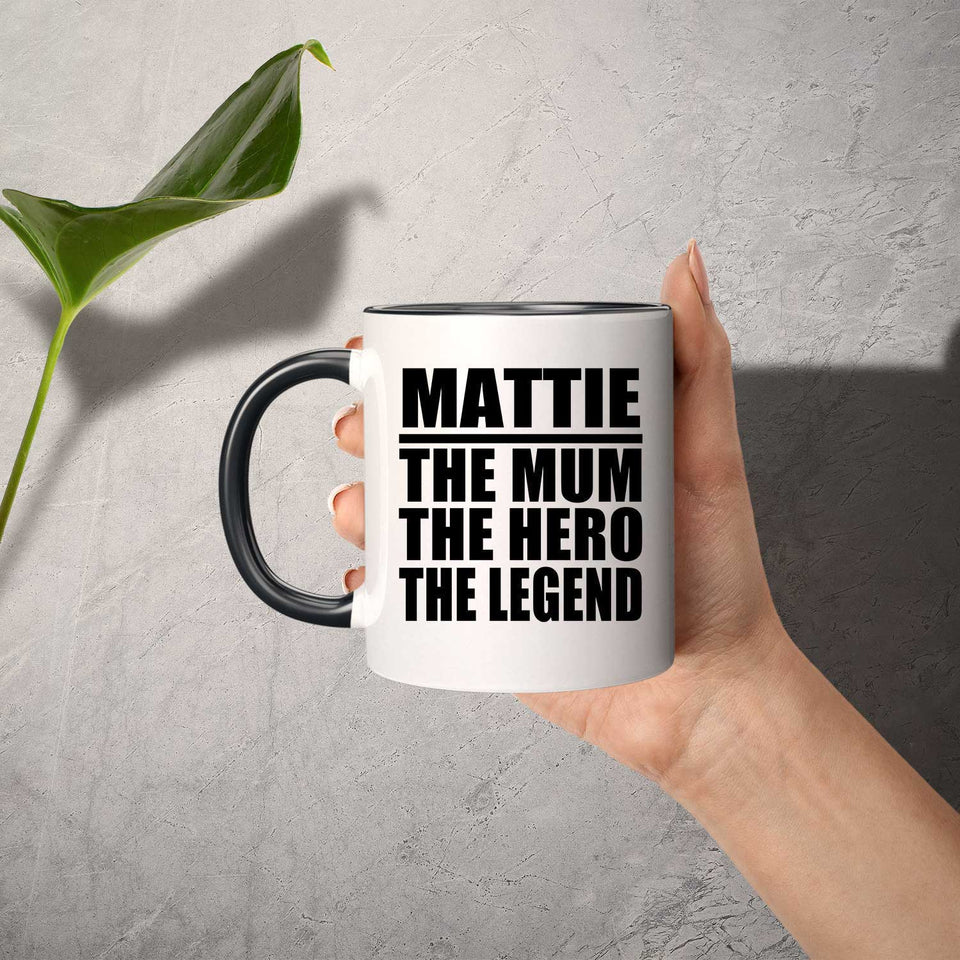 Mattie The Mum The Hero The Legend - 11oz Accent Mug Black