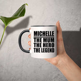 Michelle The Mum The Hero The Legend - 11oz Accent Mug Black