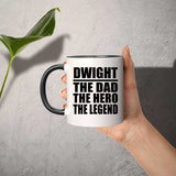 Dwight The Dad The Hero The Legend - 11oz Accent Mug Black