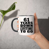 61st Anniversary 61 Years Down Lifetime To Go - 11oz Accent Mug Black