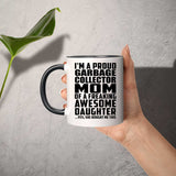 Proud Garbage Collector Mom Of Awesome Daughter - 11oz Accent Mug Black