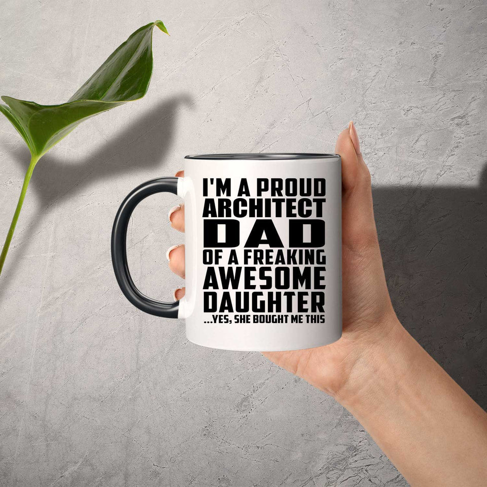 Proud Architect Dad Of Awesome Daughter - 11oz Accent Mug Black