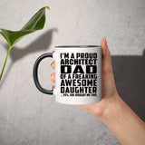 Proud Architect Dad Of Awesome Daughter - 11oz Accent Mug Black