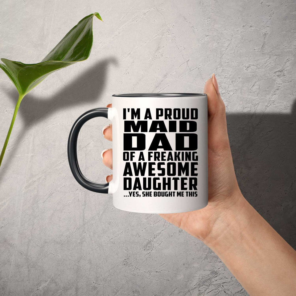 Proud Maid Dad Of Awesome Daughter - 11oz Accent Mug Black