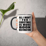 All I Want For Christmas Is More Book Restoration - 11oz Accent Mug Black