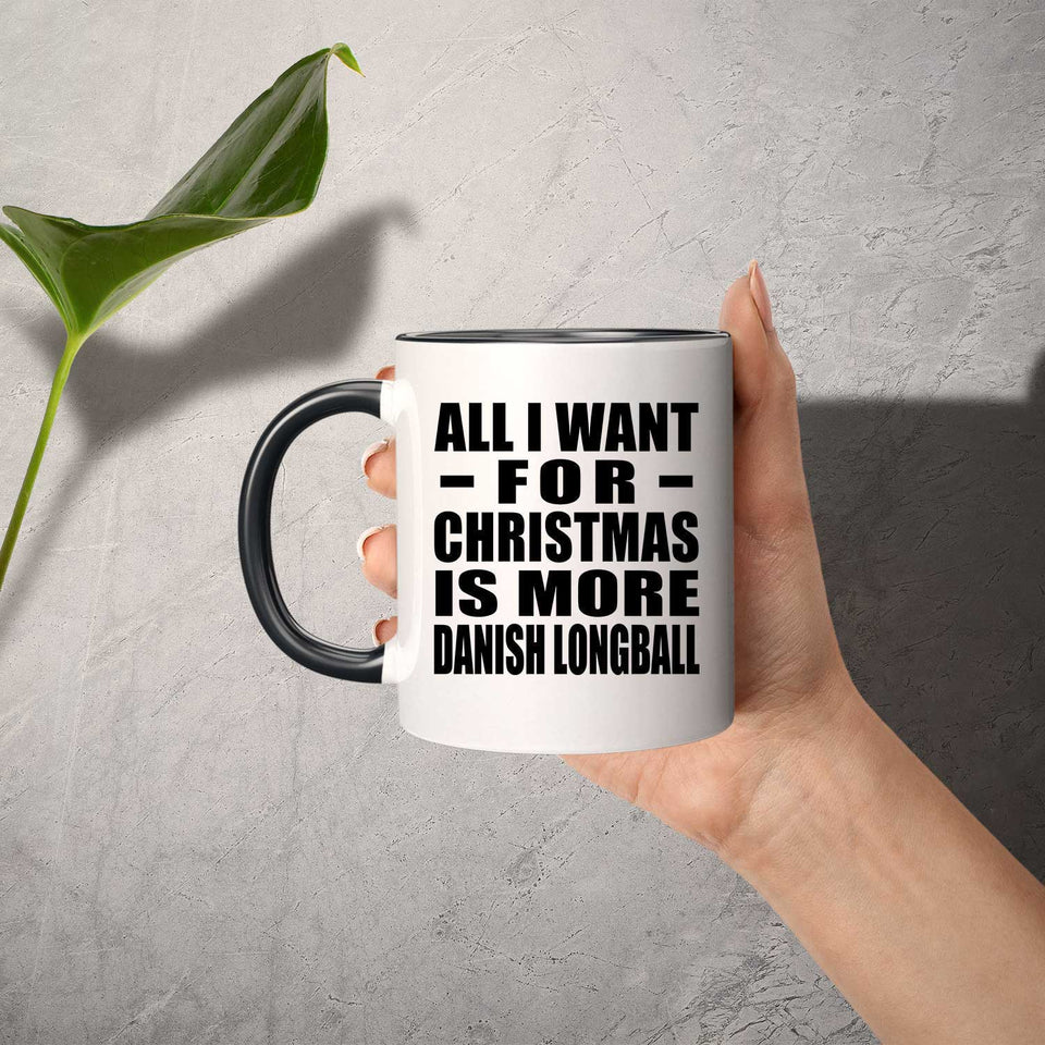 All I Want For Christmas Is More Danish Longball - 11oz Accent Mug Black