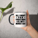 All I Want For Christmas Is My Minuet Cat - 11oz Accent Mug Black