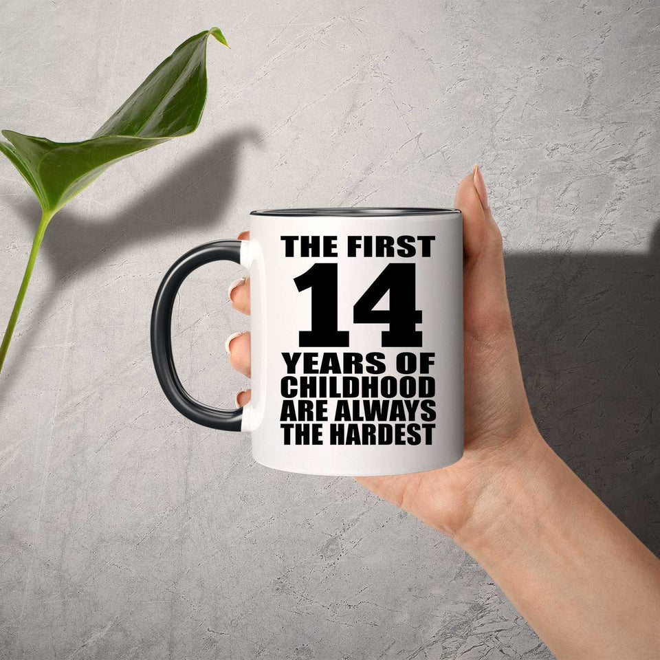 14th Birthday First 14 Years of Childhood Are The Hardest - 11oz Accent Mug Black
