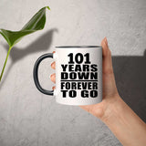 101st Anniversary 101 Years Down Forever to Go - 11oz Accent Mug Black