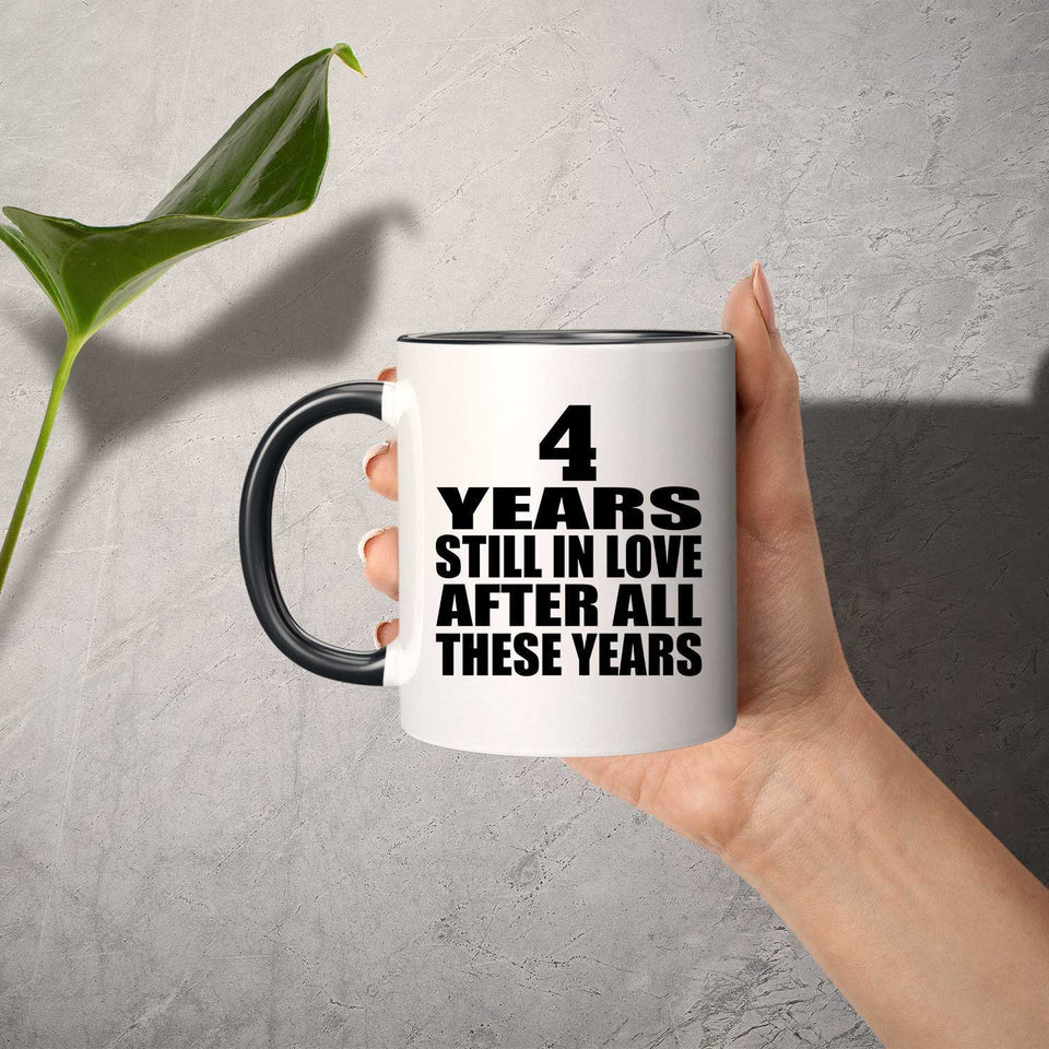 4th Anniversary 4 Years Still In Love After These Years - 11oz Accent Mug Black