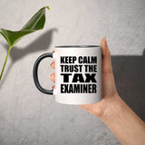 Keep Calm and Trust The Tax Examiner - 11oz Accent Mug Black
