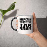 Keep Calm and Trust The Tax Preparer - 11oz Accent Mug Black