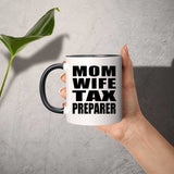 Mom Wife Tax Preparer - 11oz Accent Mug Black