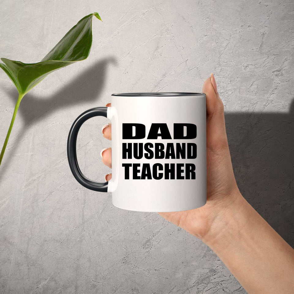 Dad Husband Teacher - 11oz Accent Mug Black