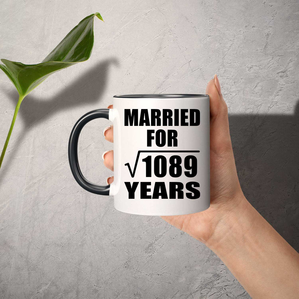 33rd Anniversary Married For Square Root of 1089 Years - 11oz Accent Mug Black