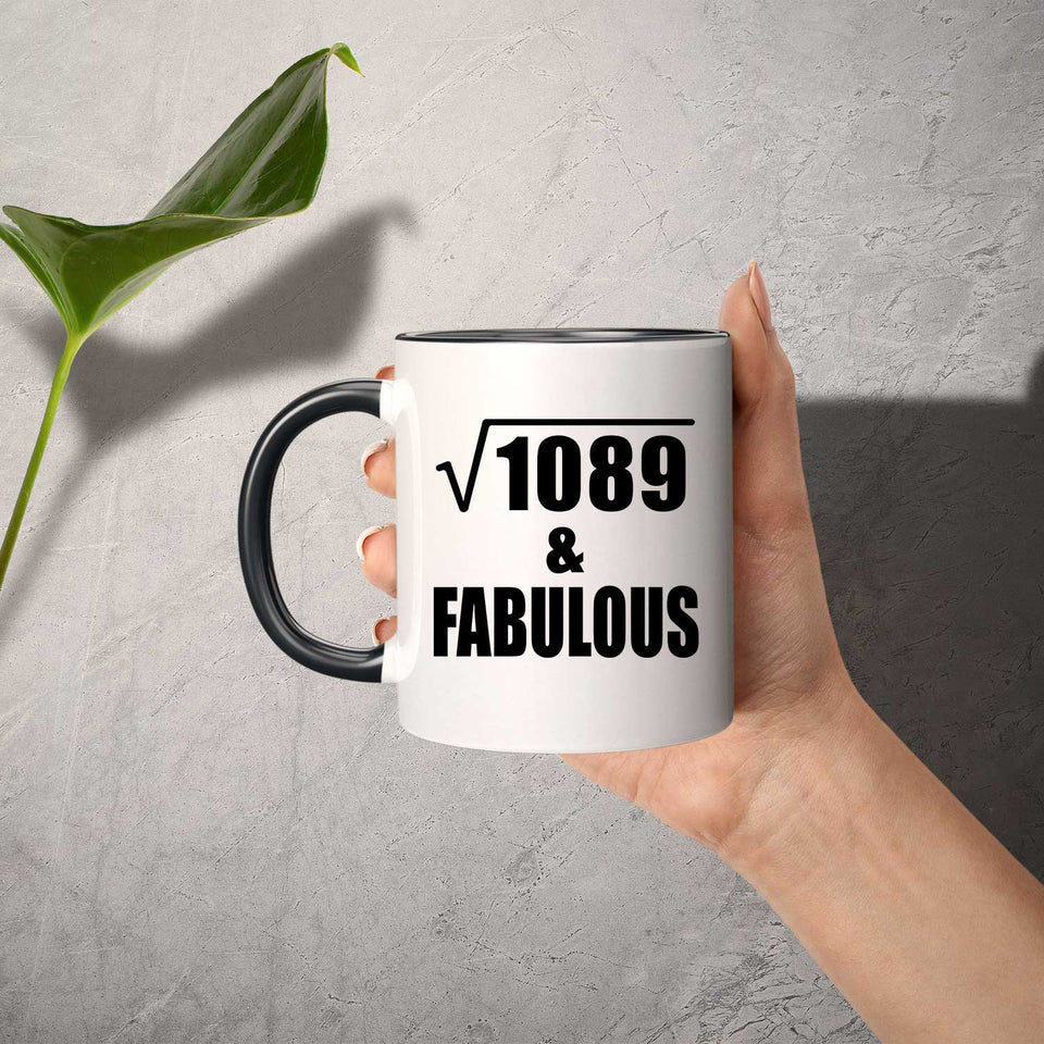 33rd Birthday Square Root of 1089 & Fabulous - 11oz Accent Mug Black