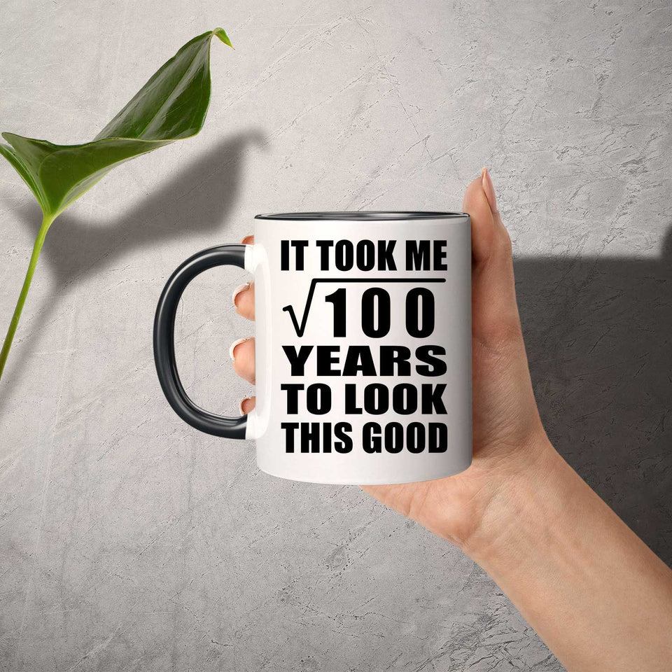 10th Birthday Took Square Root of 100 Years To Look Good - 11oz Accent Mug Black