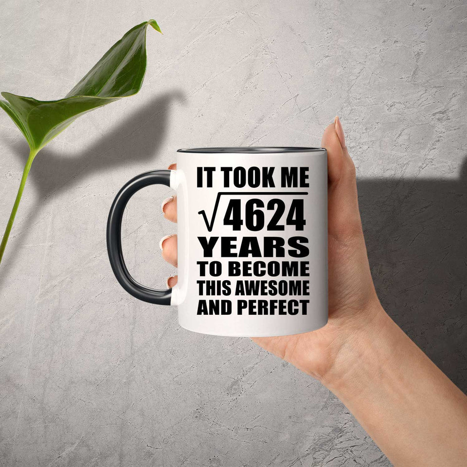 68th Birthday Took Square Root of 4624 Years To Awesome - 11oz Accent Mug Black