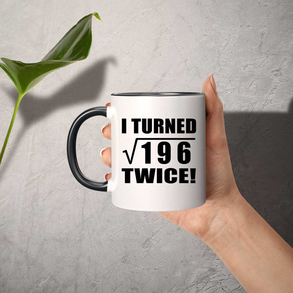 28th Birthday I Turned Square Root of 196 Twice - 11oz Accent Mug Black