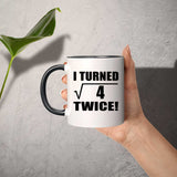 4th Birthday I Turned Square Root of 4 Twice - 11oz Accent Mug Black