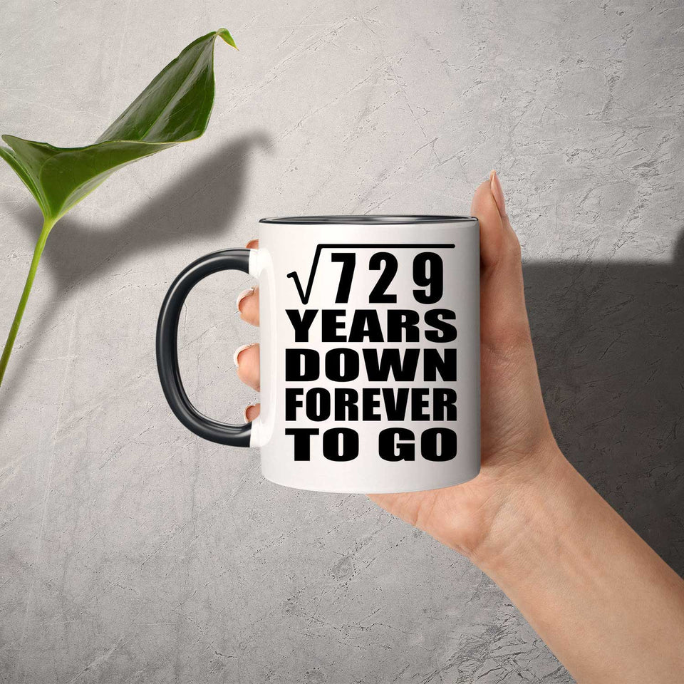 27th Anniversary Square Root of 729 Years Down Forever To Go - 11oz Accent Mug Black