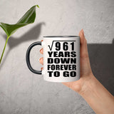 31st Anniversary Square Root of 961 Years Down Forever To Go - 11oz Accent Mug Black