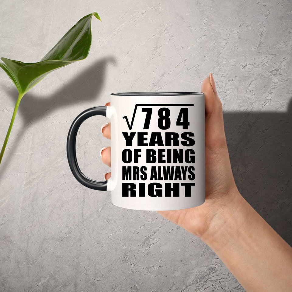 28th Anniversary Square Root of 784 Years Mrs Always Right - 11oz Accent Mug Black