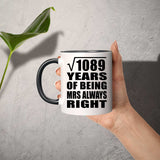 33rd Anniversary Square Root of 1089 Years Mrs Always Right - 11oz Accent Mug Black