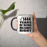 38th Anniversary Square Root of 1444 Years Mrs Always Right - 11oz Accent Mug Black