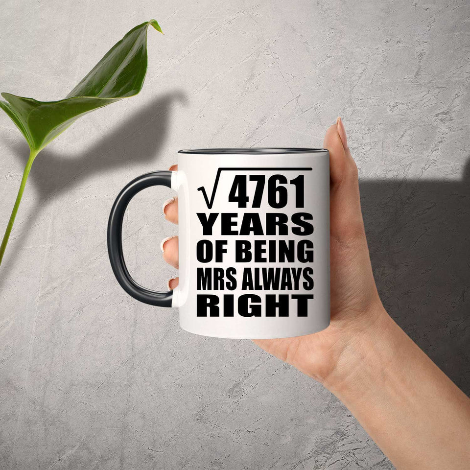 69th Anniversary Square Root of 4761 Years Mrs Always Right - 11oz Accent Mug Black