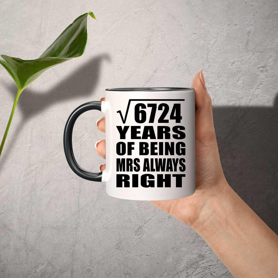 82nd Anniversary Square Root of 6724 Years Mrs Always Right - 11oz Accent Mug Black