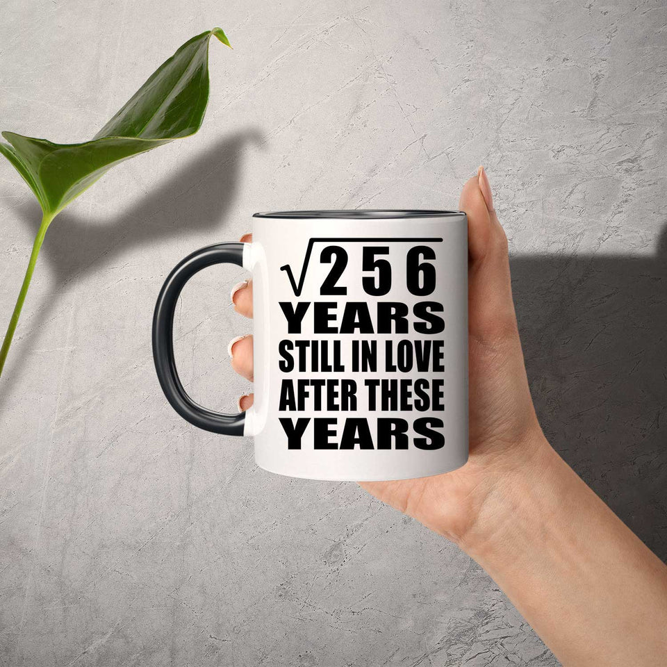 16th Anniversary Square Root of 256 Years Still In Love - 11oz Accent Mug Black